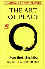 Morihei Ueshiba - The Art of Peace